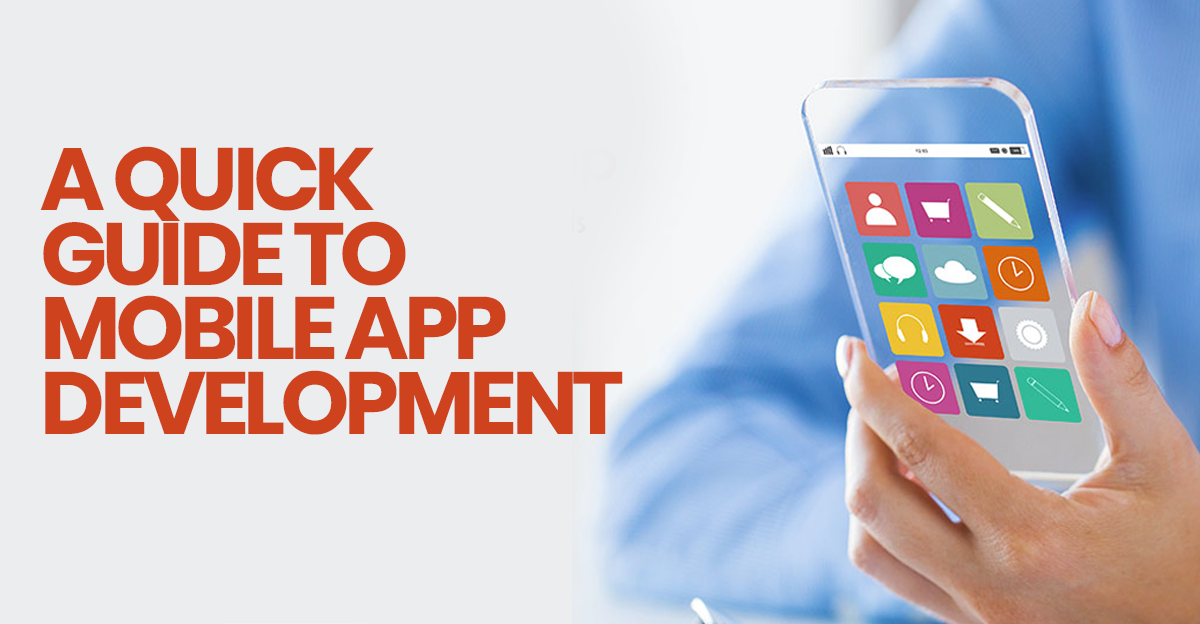 A Quick Guide to Mobile App Development