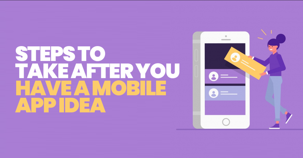 Steps to Take After You Have a Mobile App Idea
