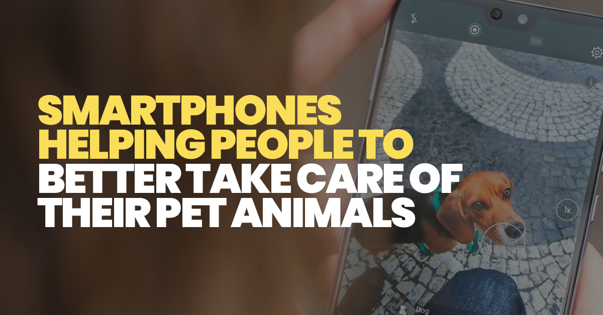 Smartphones Helping People to Better Take Care of Their Pet Animals