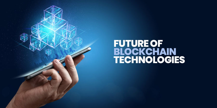 Future of Blockchain Technologies