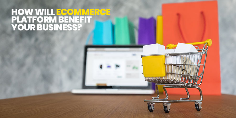 ecommerce platform benifits