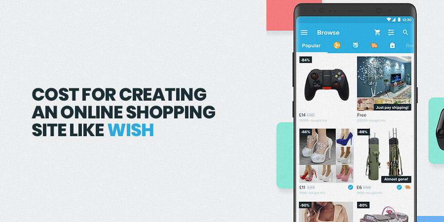 Cost for Creating an Online Shopping site like Wish