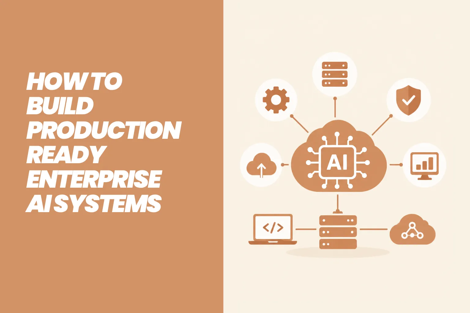 How to Build Production-Ready Enterprise AI Systems