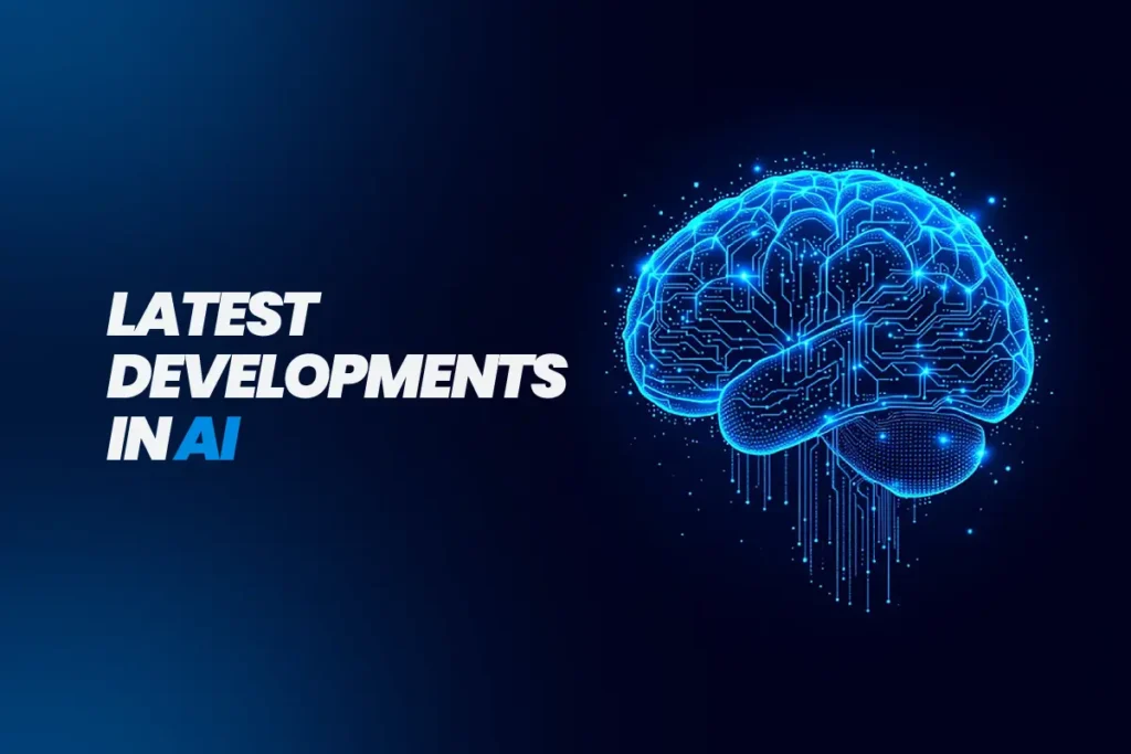 Latest Developments in AI