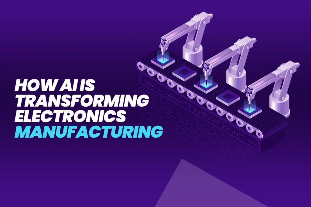 how-ai-is-transforming-electronics-manufacturing