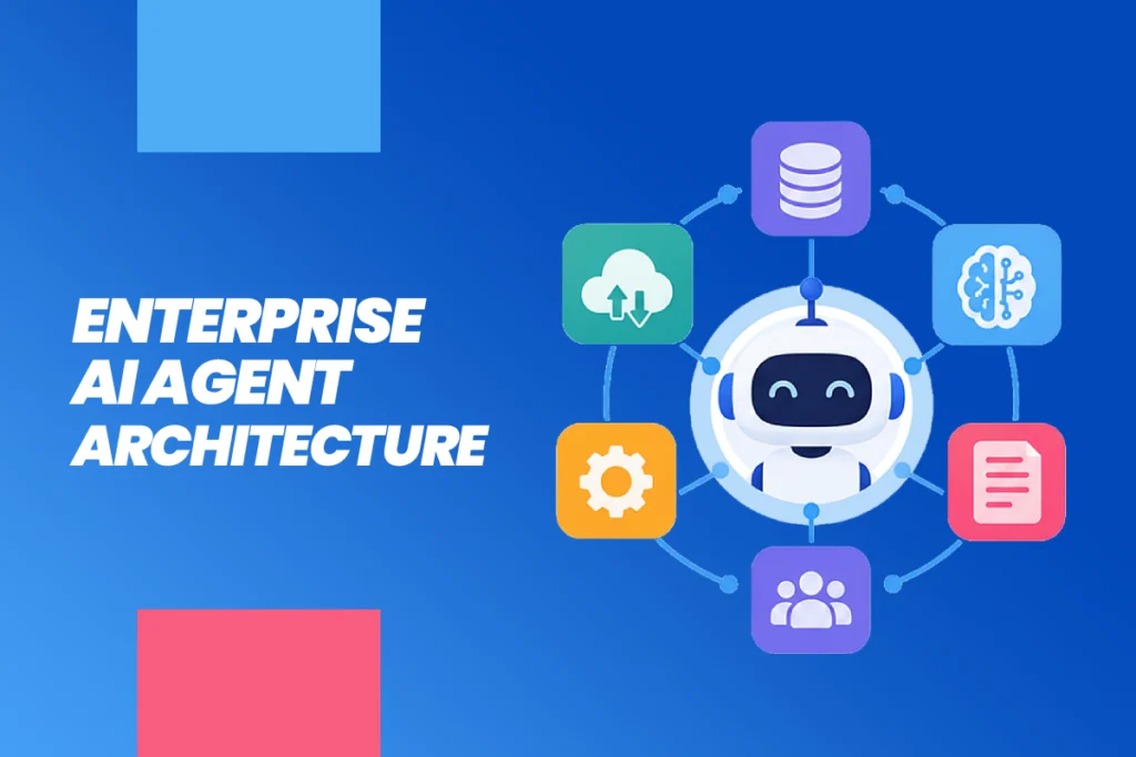 enterprise-ai-agent-architecture